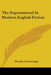 The Supernatural In Modern English Fiction by Dorothy Scarborough