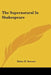 The Supernatural In Shakespeare by Helen H. Stewart
