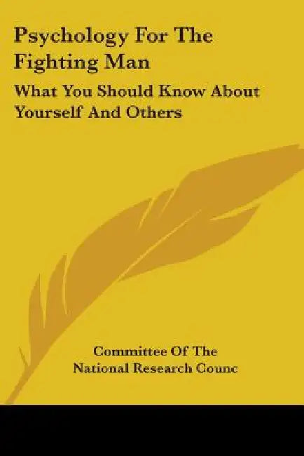 Psychology for the Fighting Man: What You Should Know about Yourself and Others by Committee of the National Research Counc