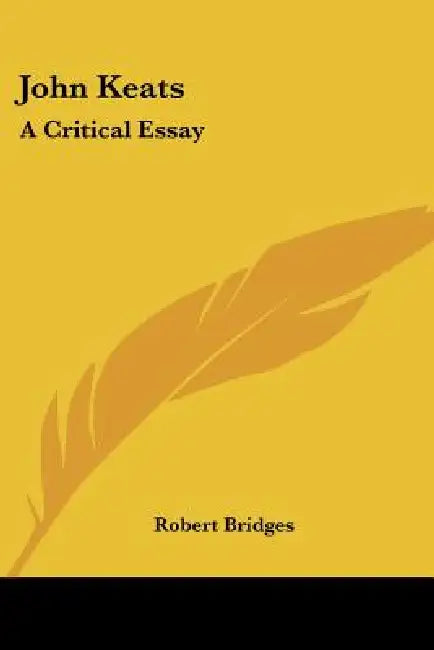 John Keats: A Critical Essay by Robert Bridges