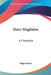 Mary Magdalen: A Chronicle by Edgar Saltus
