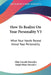 How To Realize On Your Personality V3: What Your Hands Reveal About Your Personality by Elsie Lincoln Benedict, Ralph Paine Benedict