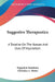 Suggestive Therapeutics: A Treatise On The Nature And Uses Of Hypnotism by Hippolyte Bernheim, Christian A. Herter