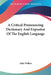 A Critical Pronouncing Dictionary And Expositor Of The English Language by John Walker