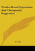 Truths About Hypnotism And Therapeutic Suggestion by S. G. Jay