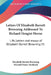 Letters Of Elizabeth Barrett Browning Addressed To Richard Hengist Horne: Life, Letters and essays of Elizabeth Barrett Browning V1 by Elizabeth Barrett Browning, Richard Henry Stoddard