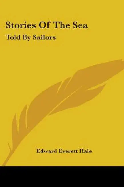 Stories Of The Sea: Told By Sailors by Edward Everett Hale