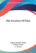 The Vocation Of Man by Johann Gottlieb Fichte, William Smith, E. Ritchie
