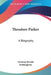 Theodore Parker: A Biography by Octavius Brooks Frothingham