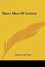 Three Men Of Letters by Moses Coit Tyler