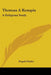 Thomas A Kempis: A Religious Study by Dugald Butler