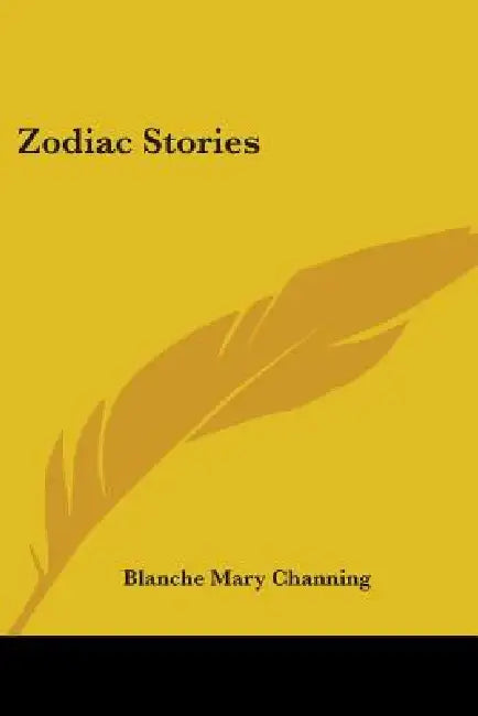 Zodiac Stories by Blanche Mary Channing