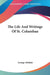 The Life And Writings Of St. Columban by George Metlake