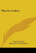 Martin Luther by Gustav Freytag, Henry E. O. Heinemann