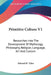 Primitive Culture V1: Researches Into The Development Of Mythology, Philosophy, Religion, Language, Art And Custom by Edward B. Tylor