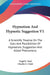 Hypnotism And Hypnotic Suggestion V1: A Scientific Treatise On The Uses And Possibilities Of Hypnotism, Suggestion And Allied Phenomena by Virgil E. Neal, Charles S. Clark