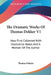 The Dramatic Works Of Thomas Dekker V1: Now First Collected With Illustrative Notes And A Memoir Of The Author by Thomas Dekker