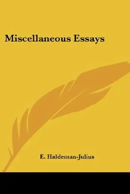 Miscellaneous Essays by E. Haldeman-Julius