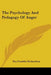 The Psychology And Pedagogy Of Anger by Roy Franklin Richardson