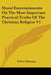 Moral Entertainments On The Most Important Practical Truths Of The Christian Religion V1 by Robert Manning