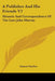 A Publisher and His Friends V2: Memoir and Correspondence of the Late John Murray by Jr. Smiles Samuel