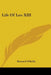 Life Of Leo XIII by Bernard O'Reilly