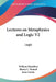 Lectures on Metaphysics and Logic V2: Logic by William Hamilton, Henry L. Mansel, John Veitch