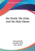 The World, The Flesh, And The Holy Ghosts by Howard Wolf, Geraldine Wolf, Jake Falstaff