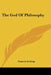 The God Of Philosophy by Francis Aveling
