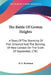 The Battle Of Groton Heights: A Story Of The Storming Of Fort Griswold And The Burning Of New London On The Sixth Of September, 1781 by H. E. Burnham