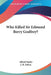 Who Killed Sir Edmund Berry Godfrey? by Alfred Marks, J. H. Pollen