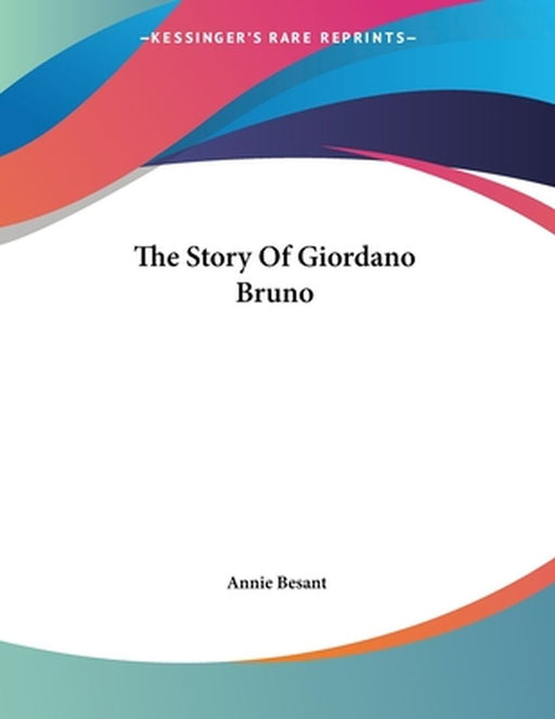 The Story of Giordano Bruno by Besant, Annie
