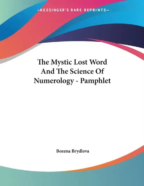 The Mystic Lost Word and the Science of Numerology - Pamphlet by Brydlova, Bozena