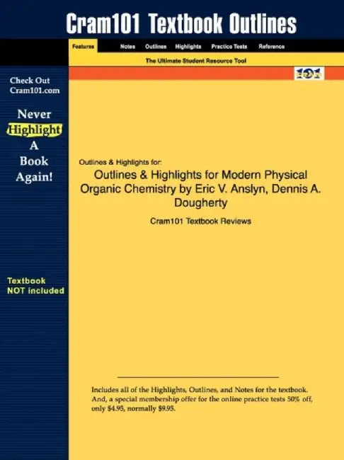 Studyguide for Modern Physical Organic Chemistry by Anslyn, Eric V., ISBN 9781891389313 by Cram101 Textbook Reviews