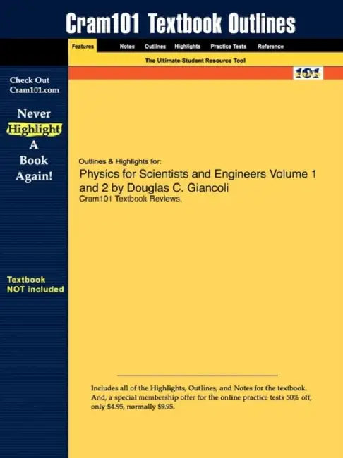 Studyguide for Physics for Scientists and Engineers Volume 1 and 2 by Giancoli, Douglas C., ISBN 97 by Cram101 Textbook Reviews