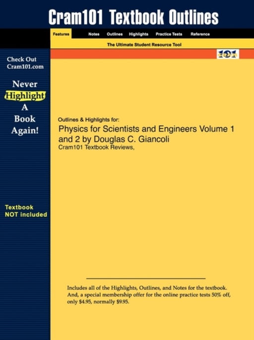Studyguide for Physics for Scientists and Engineers Volume 1 and 2 by Giancoli, Douglas C., ISBN 97 by Cram101 Textbook Reviews