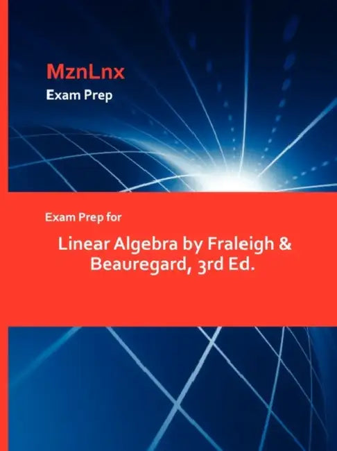 Exam Prep for Linear Algebra by Fraleigh & Beauregard, 3rd Ed. by Mznlnx