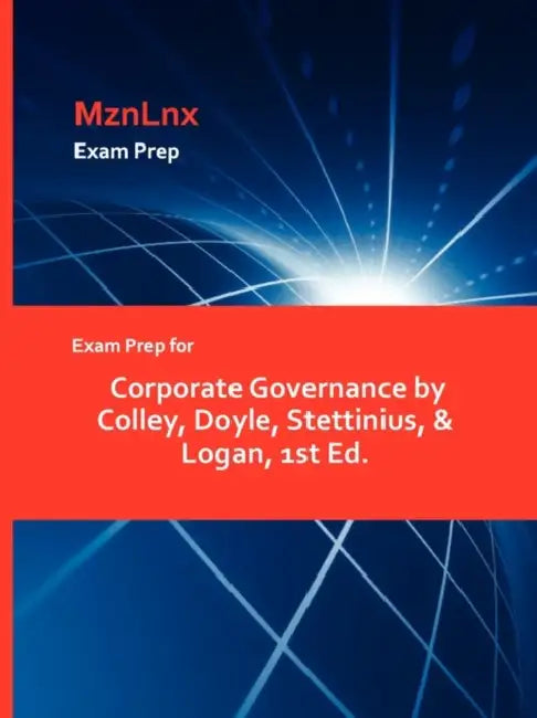 Exam Prep for Corporate Governance by Colley, Doyle, Stettinius, & Logan, 1st Ed. by Mznlnx