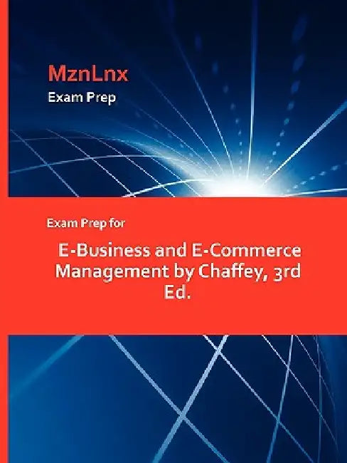 Exam Prep for E-Business and E-Commerce Management by Chaffey, 3rd Ed. by Mznlnx
