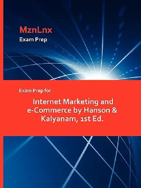 Exam Prep for Internet Marketing and e-Commerce by Hanson & Kalyanam, 1st Ed. by Mznlnx