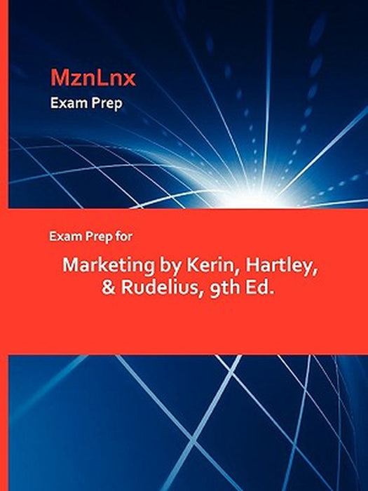 Exam Prep For Marketing By Kerin Hartley & by Kerin, Hartley &. Rudelius