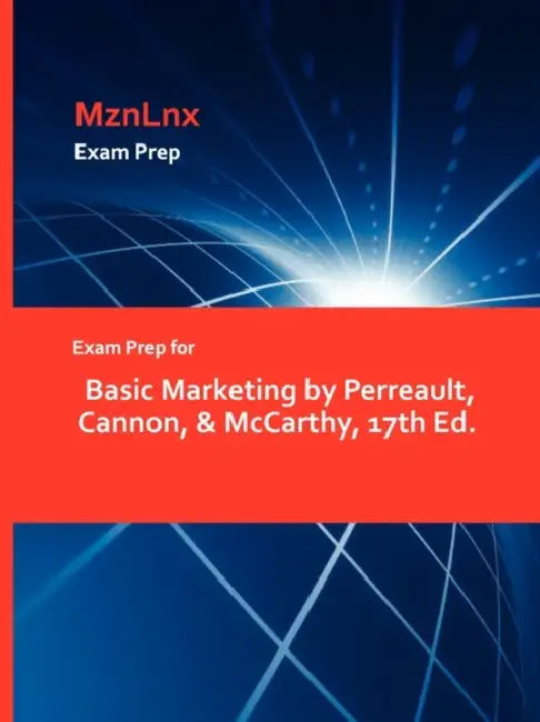 Exam Prep for Basic Marketing by Perreault, Cannon, & McCarthy, 17th Ed. by Mznlnx