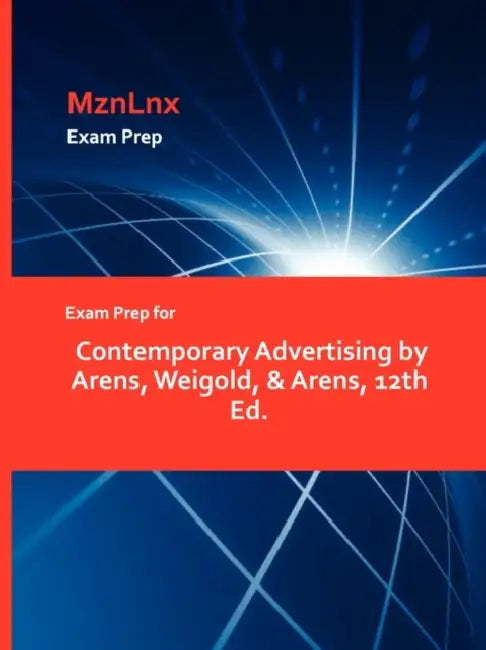Exam Prep for Contemporary Advertising by Arens, Weigold, & Arens, 12th Ed. by Mznlnx