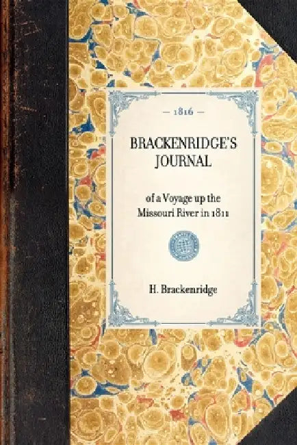 Brackenridge's Journal: Reprint of the 2D Edition (Baltimore, 1816) by H. M. Brackenridge