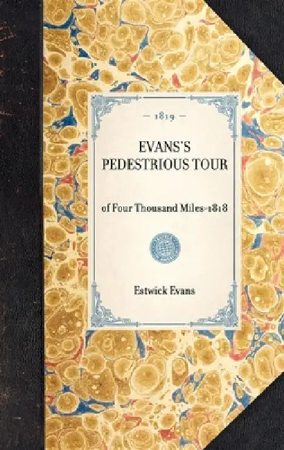 Evans's Pedestrious Tour: Reprint of the Original Edition: Concord, New Hampshire, 1819 by Malcolm Greenaway