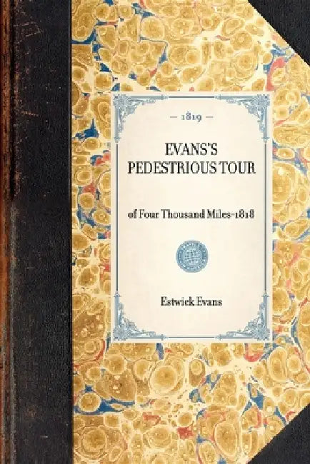 Evans's Pedestrious Tour: Reprint of the Original Edition: Concord, New Hampshire, 1819 by Malcolm Greenaway