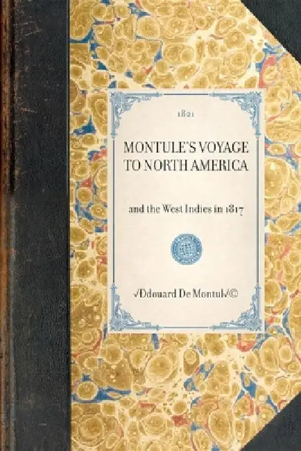 Montulé's Voyage to North America: And the West Indies in 1817 by Édouard de Montulé
