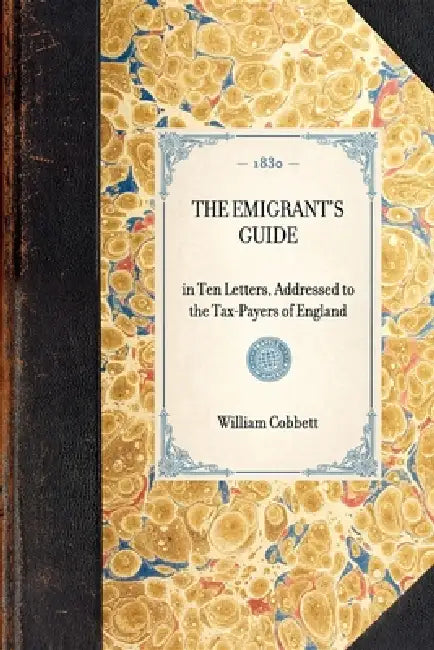 Emigrant's Guide by William Cobbett