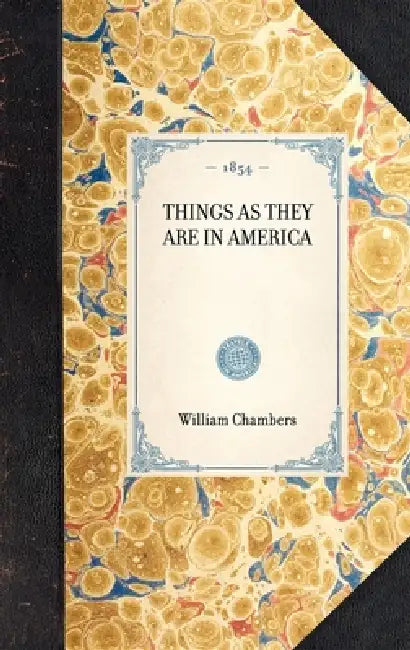 Things as They Are in America by William Chambers