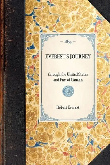 Everest's Journey: Through the United States and Part of Canada by Robert Everest